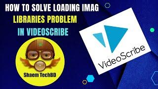 How To Solve Loading Image Libraries Problem In Videoscribe | Fix Sparkol VideoScribe Loading Image