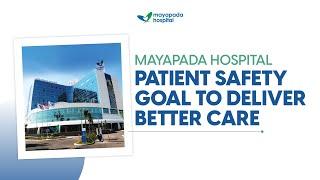 MAYAPADA HOSPITAL | PATIENT SAFETY GOAL TO DELIVER BETTER CARE