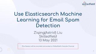 Use Elasticsearch Machine Learning for Email Spam Detection