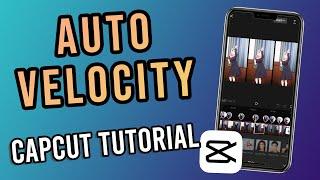 CapCut Tutorial: How to Use Auto Velocity in CapCut