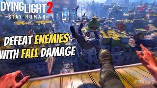 How to defeat enemies with fall damage in Dying Light 2