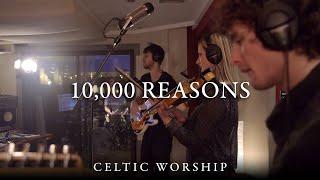 10,000 Reasons | Celtic Worship ft. Steph Macleod