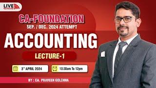 CA-FOUNDATION : ACCOUNTING : LECTURE-1 | By - CA. Praveen Golchha