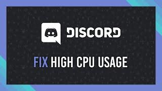 Discord: Fix High CPU Usage | Easy solutions