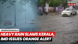 Kerala Rain | Heavy Rain Lashes Parts Of Kerala, Orange Alert In Two Districts | Latest News