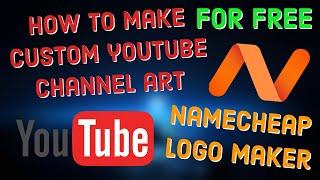 How to Make Custom Youtube Channel Art (FREE) - NameCheap Logo Maker