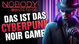 Das NEUE Cyberpunk Noir Game! Das ist über Nobody Wants to Die bekannt!