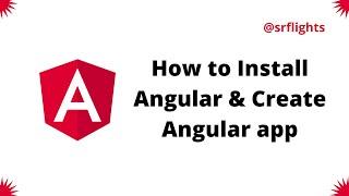 how to Install & Create an Angular app