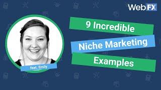 How to Market to a Niche Audience | 9 Incredible Niche Marketing Examples