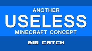 BIG CATCH | Another Useless Minecraft Concept #2