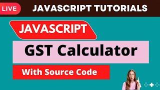 JavaScript Project #3 | Creating GST Calculator | With Full Source Code