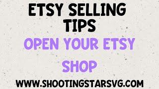 How to Open Your Etsy Shop for Selling SVGs - Opening an Etsy Shop a Step by Step Guide