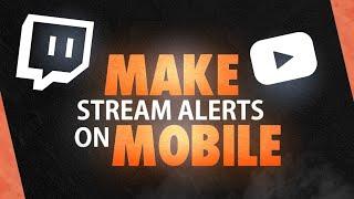 Make Stream/Twitch Alerts on Mobile Tutorial