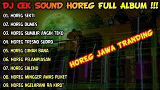 DJ CEK SOUND HOREG BASS GLERR TERBARU FULL ALBUM 2024 - HOREG BLAYER X NROTOK - HOREG JAWA TRANDING