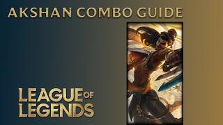 Akshan Combo Guide