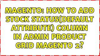 Magento: How to add Stock Status(default attribute) column in admin product grid Magento 2?