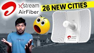 Airtel Xstream Airfiber - New Cities Update