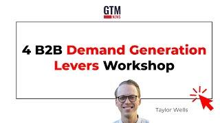 4 B2B Demand Generation Levers Workshop