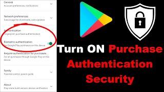 Google Play Store : How To Set Required Authentication for Purchase Security on android || IOS