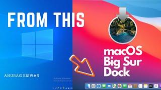 #windows #Mac #theme  Get macOS Big Sur dock in windows 10 | step by step tutorial | Anurag Biswas