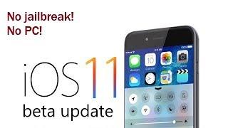 FREE IOS 11 BETA UPDATE IPHONE/IPAD/IPOD TOUCH++ NO COMPUTER, NO JAILBREAK ++ 100% WORKING