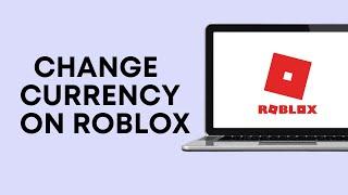 How To Change Currency On Roblox 2022 (EASY)