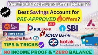 PRE-APPROVED Offers | Best Bank Accounts | Zero Balance SBI, HDFC, AXIS, IndusInd, AU, Kotak #credit