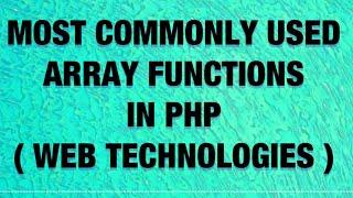 Most commonly Used Array Functions in PHP | Web Technologies |