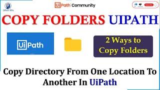 Copy Folders UiPath | Copy Directory UiPath | UiPath RPA