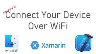 Xamarin - Connect Your Device Over WiFi Instead Of USB