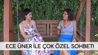 Ece Üner'le çok özel sohbet!