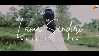 Anjeli Olivia - Lama Sendiri ( Official Music Video )