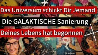 Das Universum schickt Dir Jemand️ | Die GALAKTISCHE Sanierung Deines Lebens hat begonnen | Tarot