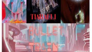 Bullettrain ft TiaraEli￼