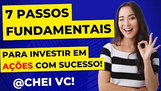 7 PASSOS PARA INVESTIR EM AÇÕES COM SUCESSO! #ações #investimentos #success