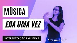 Música "Era uma vez" - Kell Smith (em LIBRAS)