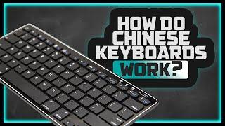 How do Chinese Keyboards even work?