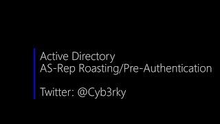 Active Directory Credentials AS-Rep Roasting/Pre-Authentication