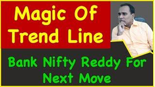 Bank Nifty Reddy For Next Move !! Magic Of Trend Line