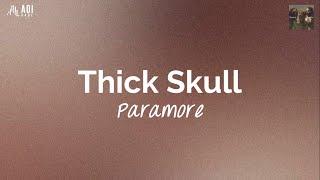 Thick Skull (lyrics) - Paramore