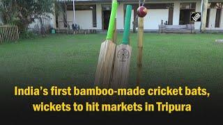 India’s first bamboo-made cricket bats, wickets to hit markets in Tripura