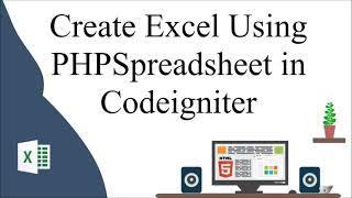 Create Excel Using PHPSpreadsheet in CodeIgniter | Download Excel Format