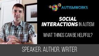 Social Interactions in Autism: What things can be helpful? Top Tips by Tyler McNamer