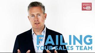 How To Know You're Failing Your Sales Team