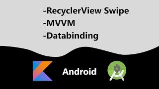 RecyclerView - Item Swipe Feature - MVVM (Android Studio - Kotlin)