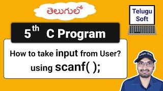 scanf in C (in Telugu) | Program 5 | #scanf #scanfinc #scanfincintelugu #TeluguSoft #CTutorials