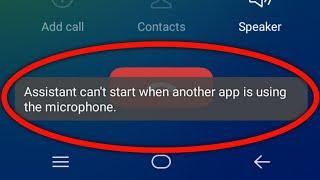 Assistant Can't Start When Another App Is Using The Microphone Problem