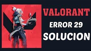 Solucion al Codigo de Error 29 en Valorant en Windows 10/8/7