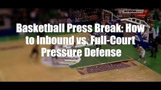 Basketball Press Break: How to Inbound vs. Full-Court Pressure Defense