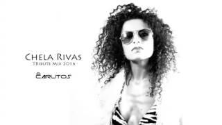 Chela Rivas Tribute 2016 Mix - DJ Carlitos